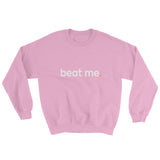 Beat Me Quote Inspirational Sweatshirt